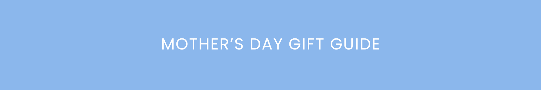 Mother's Day Gift Guide